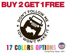 Load image into Gallery viewer, Don&#39;t Follow Me Jeep Vinyl Sticker Decals
