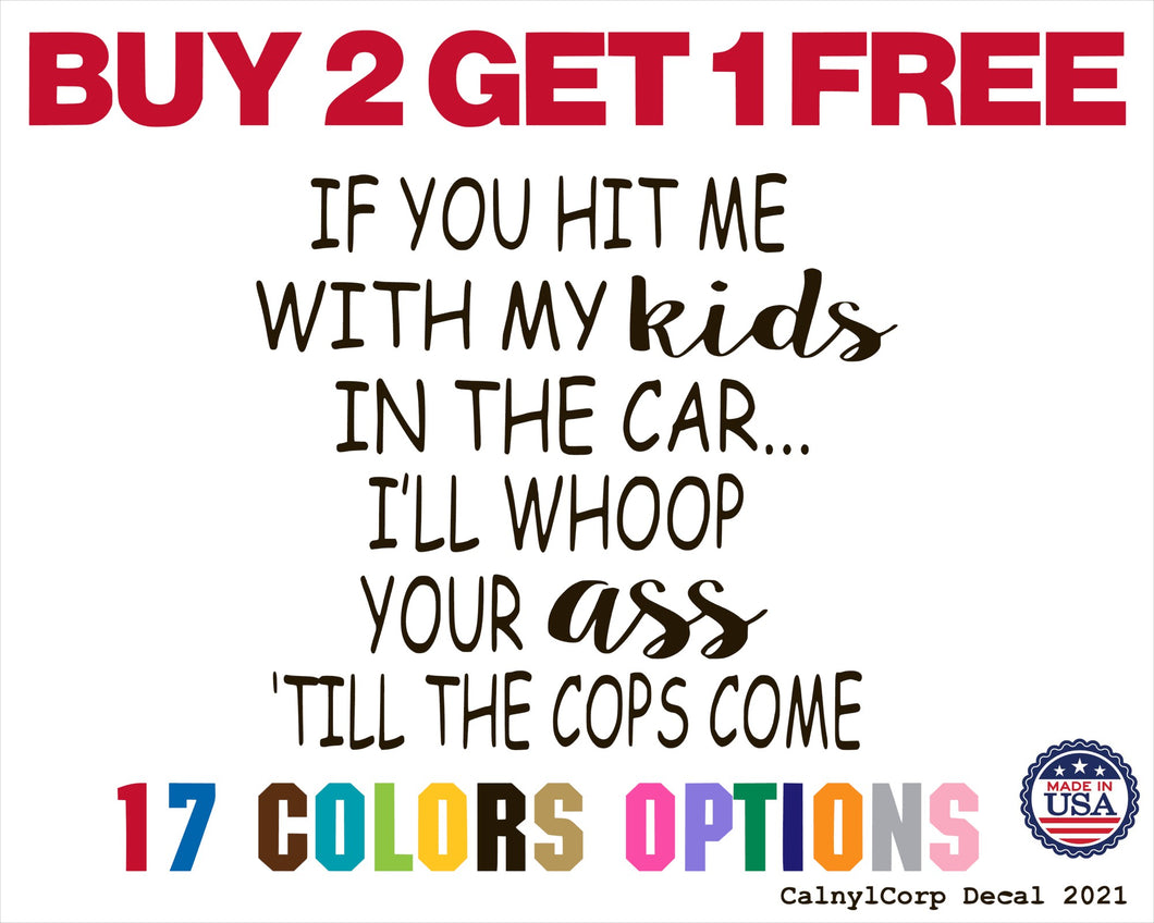 If You hit me with My Kids in The car Vinyl Sticker Decals